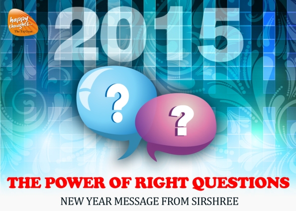 2015 New Year Message from Sirshree: The Power of Right Questions